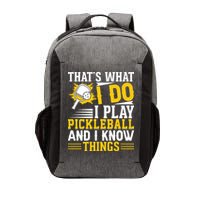 That's What I Do I Play Pickleball And I Know Things Vector Backpack