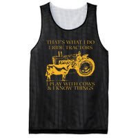 ThatS What I Do I Ride Tractors I Play With Cows And I Know Mesh Reversible Basketball Jersey Tank