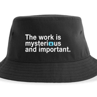 The Work Is Mysterious And Important Sustainable Bucket Hat