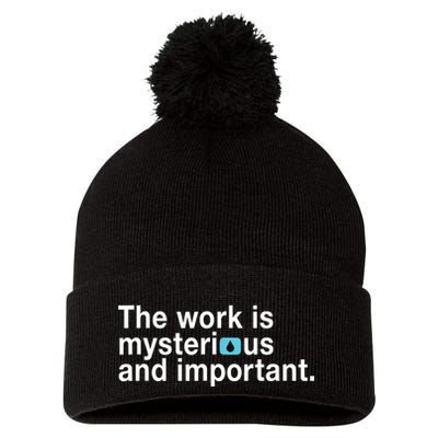 The Work Is Mysterious And Important Pom Pom 12in Knit Beanie
