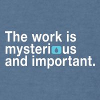 The Work Is Mysterious And Important Garment-Dyed Sweatshirt