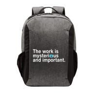 The Work Is Mysterious And Important Vector Backpack