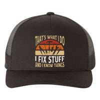 That's What I Do I Fix Stuff And I Know Things Funny Saying Yupoong Adult 5-Panel Trucker Hat