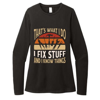 That's What I Do I Fix Stuff And I Know Things Funny Saying Womens CVC Long Sleeve Shirt