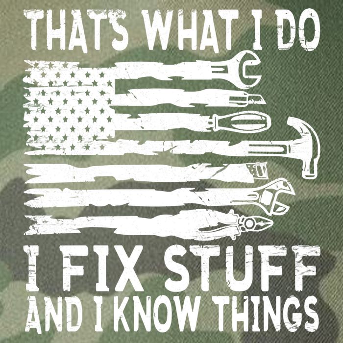 That's What I Do I Fix Stuff And I Know Things Funny Legacy Tie Dye Trucker Hat