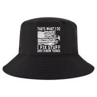 That's What I Do I Fix Stuff And I Know Things Funny Cool Comfort Performance Bucket Hat