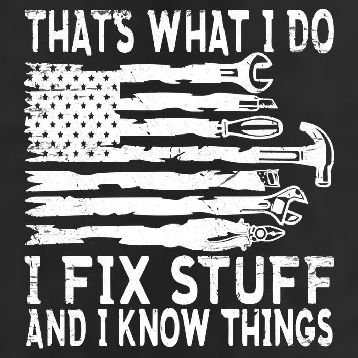 That's What I Do I Fix Stuff And I Know Things Funny Cool Comfort Performance Bucket Hat