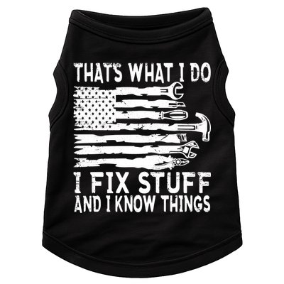 That's What I Do I Fix Stuff And I Know Things Funny Doggie Tank