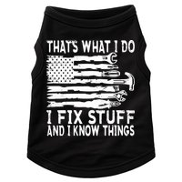 That's What I Do I Fix Stuff And I Know Things Funny Doggie Tank