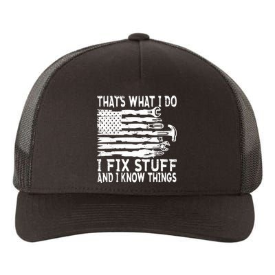 That's What I Do I Fix Stuff And I Know Things Funny Yupoong Adult 5-Panel Trucker Hat