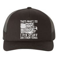 That's What I Do I Fix Stuff And I Know Things Funny Yupoong Adult 5-Panel Trucker Hat