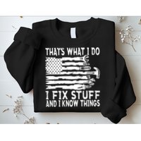 That's What I Do I Fix Stuff And I Know Things Funny Sweatshirt