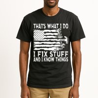 That's What I Do I Fix Stuff And I Know Things Funny Tall T-Shirt
