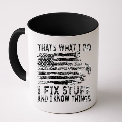 That's What I Do I Fix Stuff And I Know Things Funny Mug