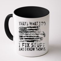 That's What I Do I Fix Stuff And I Know Things Funny Mug