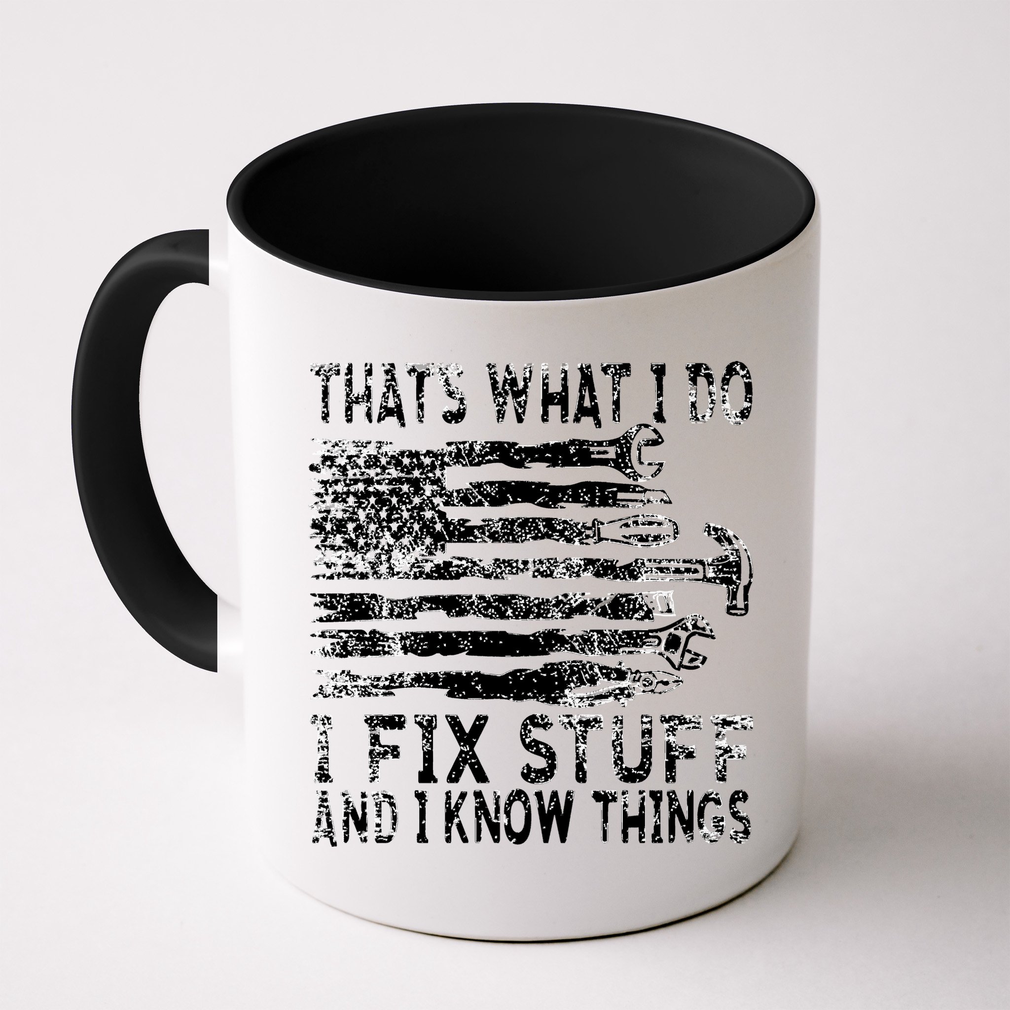 That's What I Do I Fix Stuff And I Know Things Funny Mug