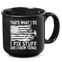 That's What I Do I Fix Stuff And I Know Things Funny 15oz Campfire Ceramic Mug