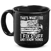 That's What I Do I Fix Stuff And I Know Things Funny 15oz Campfire Ceramic Mug