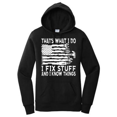 That's What I Do I Fix Stuff And I Know Things Funny Women's Pullover Hoodie