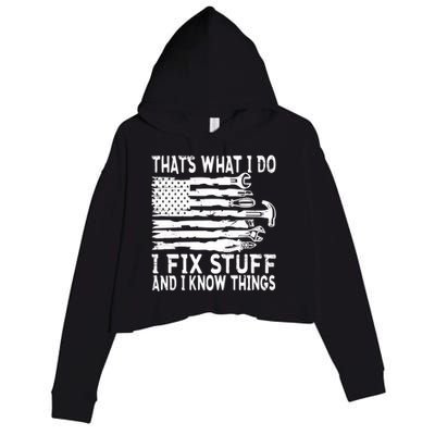 That's What I Do I Fix Stuff And I Know Things Funny Crop Fleece Hoodie