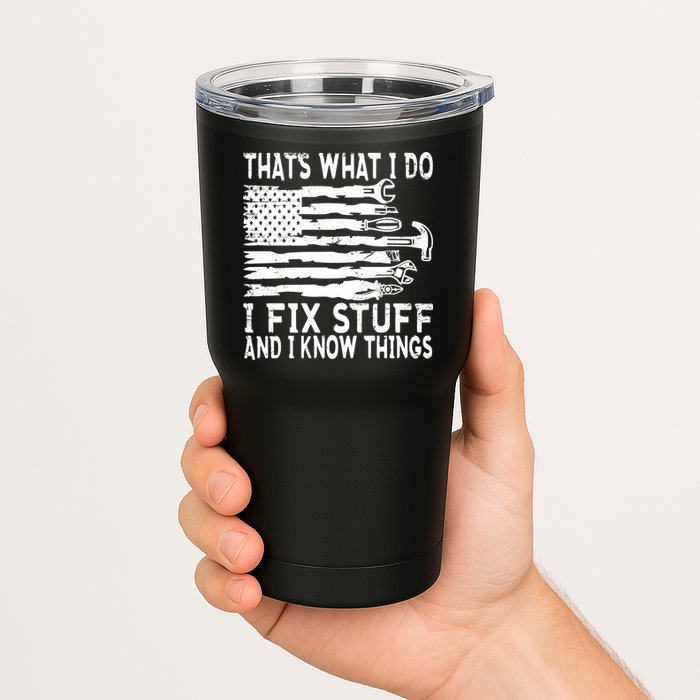 That's What I Do I Fix Stuff And I Know Things Funny Tumbler