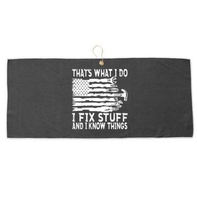 That's What I Do I Fix Stuff And I Know Things Funny Large Microfiber Waffle Golf Towel