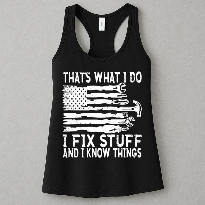 That's What I Do I Fix Stuff And I Know Things Funny Womens Tank Top