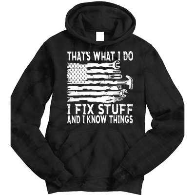 That's What I Do I Fix Stuff And I Know Things Funny Tie Dye Hoodie