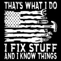 That's What I Do I Fix Stuff And I Know Things Funny Tie-Dye T-Shirt