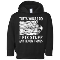 That's What I Do I Fix Stuff And I Know Things Funny Toddler Hoodie