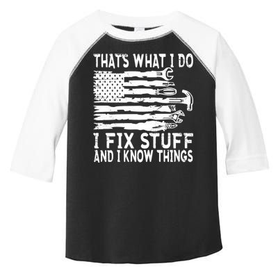 That's What I Do I Fix Stuff And I Know Things Funny Toddler Fine Jersey T-Shirt