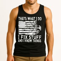 That's What I Do I Fix Stuff And I Know Things Funny Tank Top