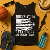 That's What I Do I Fix Stuff And I Know Things Funny Tank Top
