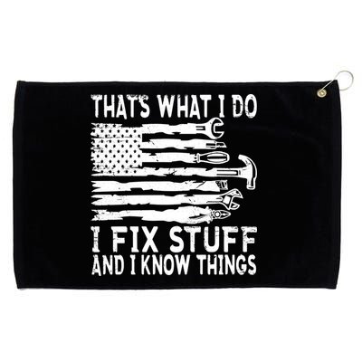 That's What I Do I Fix Stuff And I Know Things Funny Grommeted Golf Towel