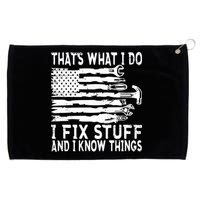 That's What I Do I Fix Stuff And I Know Things Funny Grommeted Golf Towel