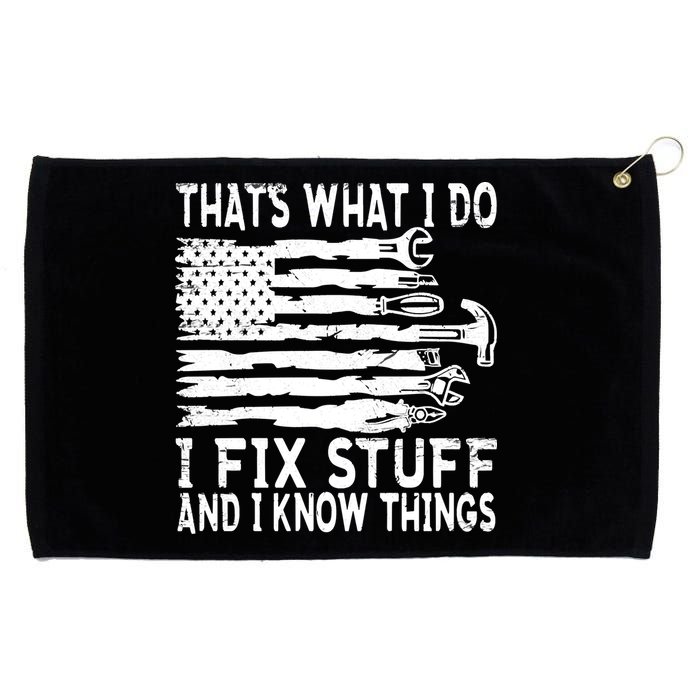That's What I Do I Fix Stuff And I Know Things Funny Grommeted Golf Towel