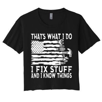 That's What I Do I Fix Stuff And I Know Things Funny Crop Top