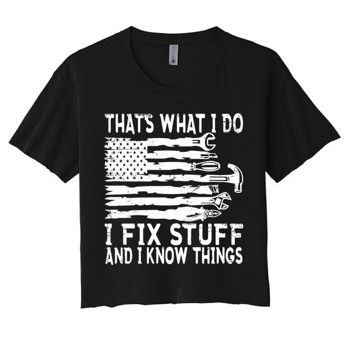 That's What I Do I Fix Stuff And I Know Things Funny Crop Top