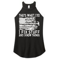 That's What I Do I Fix Stuff And I Know Things Funny Women's Perfect Tri Rocker Tank