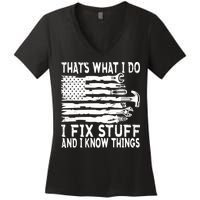 That's What I Do I Fix Stuff And I Know Things Funny Women's V-Neck T-Shirt
