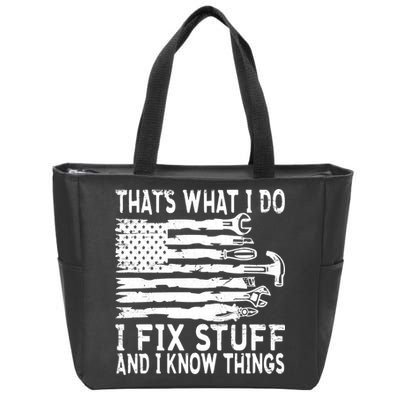 That's What I Do I Fix Stuff And I Know Things Funny Zip Tote Bag