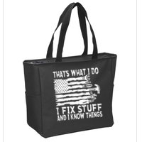 That's What I Do I Fix Stuff And I Know Things Funny Zip Tote Bag