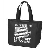 That's What I Do I Fix Stuff And I Know Things Funny Zip Tote Bag