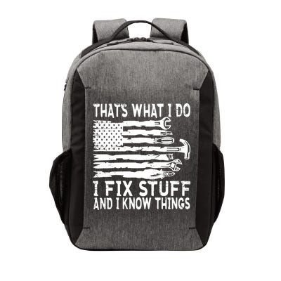 That's What I Do I Fix Stuff And I Know Things Funny Vector Backpack