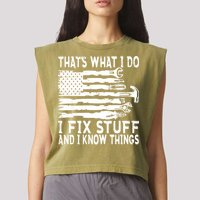 That's What I Do I Fix Stuff And I Know Things Funny Garment-Dyed Women's Muscle Tee