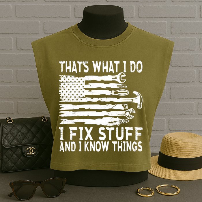 That's What I Do I Fix Stuff And I Know Things Funny Garment-Dyed Women's Muscle Tee