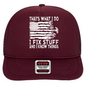 That's What I Do I Fix Stuff And I Know Things Funny High Crown Mesh Back Trucker Hat