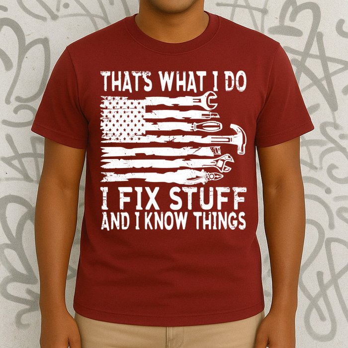 That's What I Do I Fix Stuff And I Know Things Funny T-Shirt