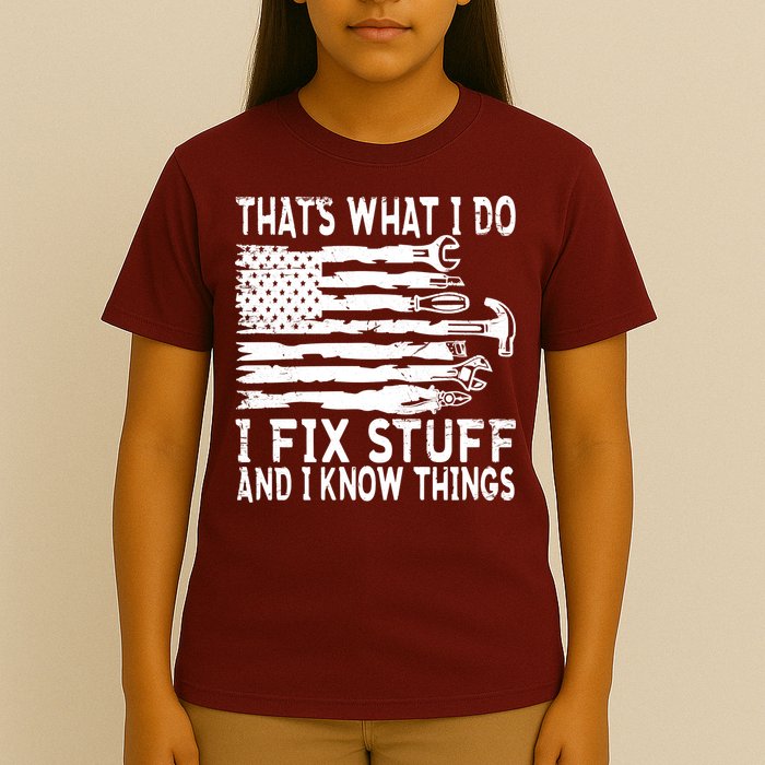 That's What I Do I Fix Stuff And I Know Things Funny T-Shirt