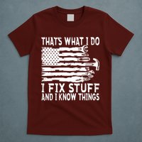 That's What I Do I Fix Stuff And I Know Things Funny T-Shirt
